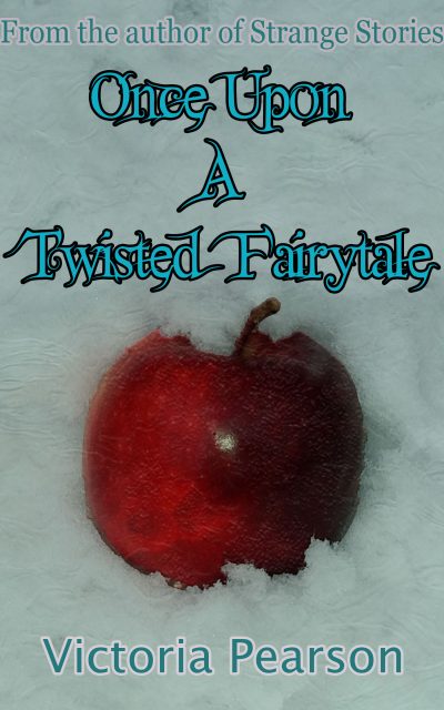 cover of Once Upon A Twisted Fairytale by victoria pearson. clicking this image takes you to the page about Once Upon A Twisted Fairytale on this blog.